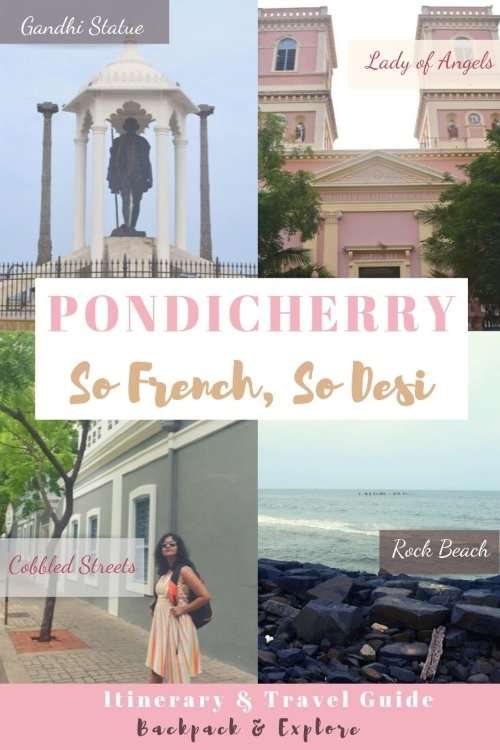Pondicherry Itinerary- A comprehensive travel guide to the Dravidian French Town of India. Click to know how to explore the best of Pondicherry in 2-3 days.
