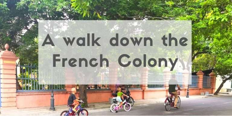 French Colony in Pondicherry – An ultimate walking guide